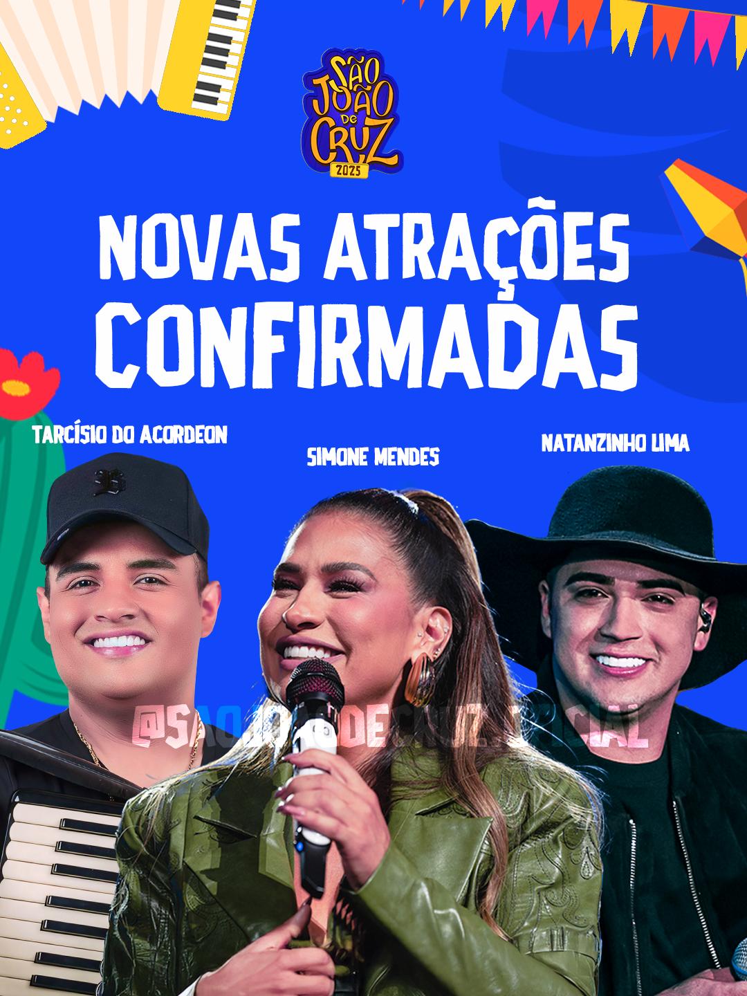 Imagem JPG, Simone Mendes, Natanzinho Lima e Tarcísio do Acordeon são confirmadas no São João de Cruz 2025